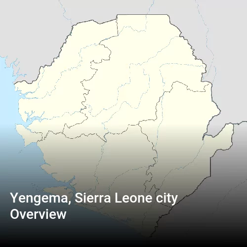 Yengema, Sierra Leone city Overview