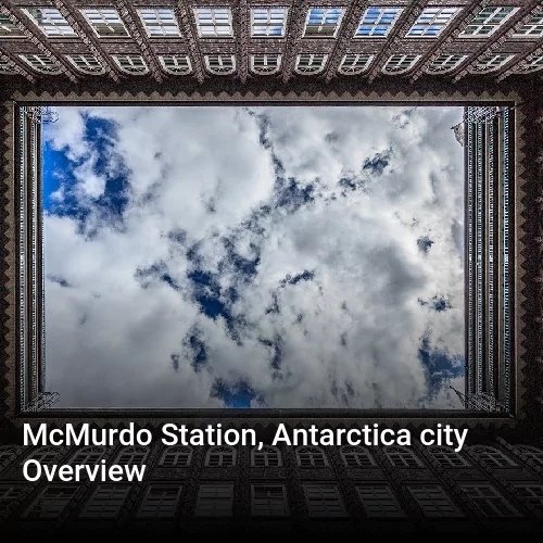McMurdo Station, Antarctica city Overview