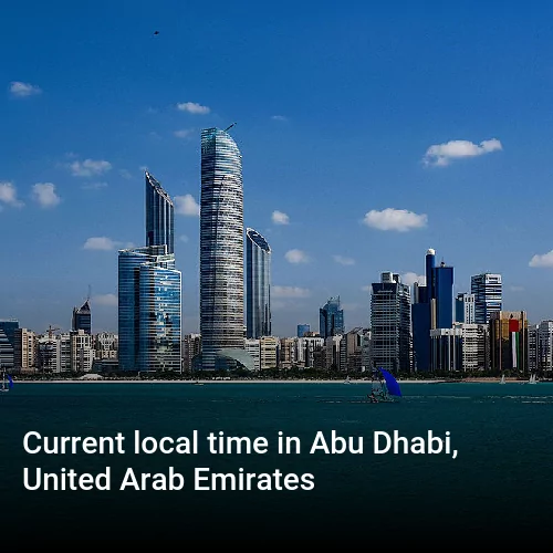 Current local time in Abu Dhabi, United Arab Emirates