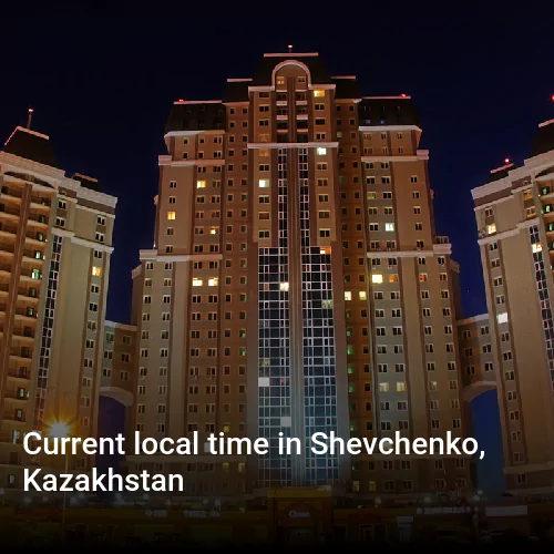 Current local time in Shevchenko, Kazakhstan
