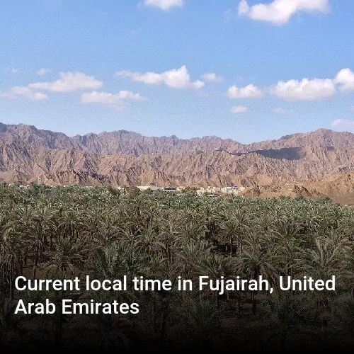 Current local time in Fujairah, United Arab Emirates