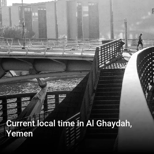 Current local time in Al Ghaydah, Yemen