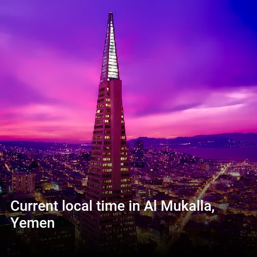 Current local time in Al Mukalla, Yemen