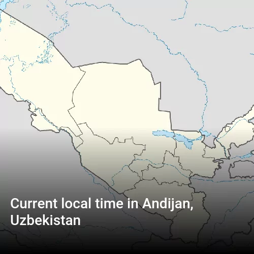 Current local time in Andijan, Uzbekistan