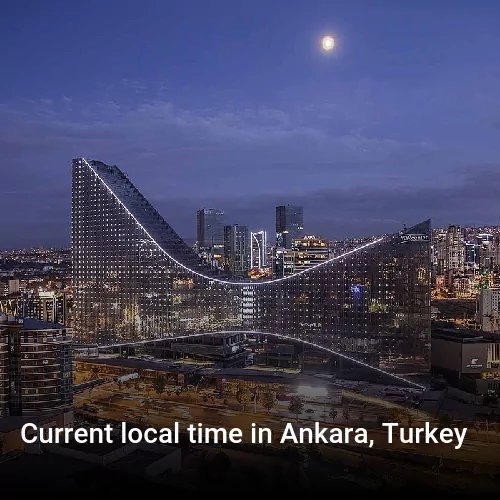 Current local time in Ankara, Turkey
