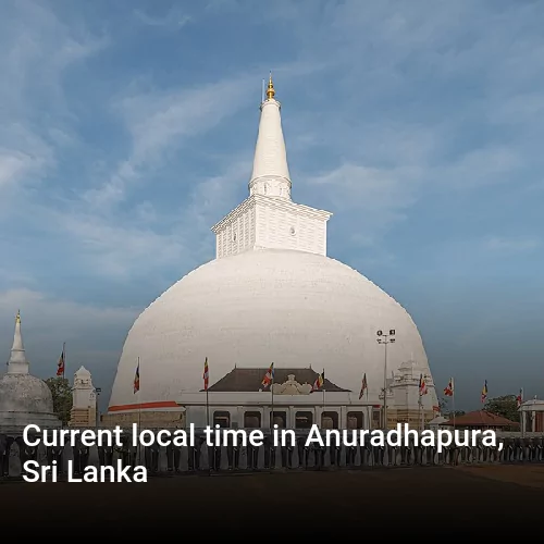 Current local time in Anuradhapura, Sri Lanka