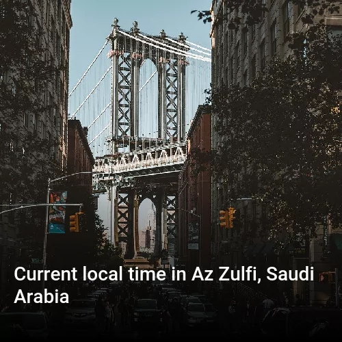 Current local time in Az Zulfi, Saudi Arabia