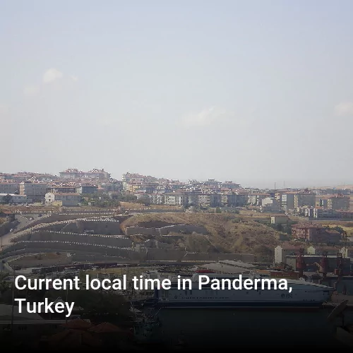 Current local time in Panderma, Turkey