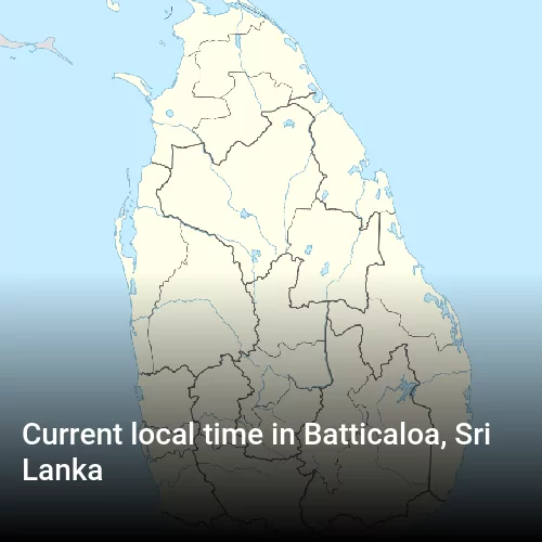 Current local time in Batticaloa, Sri Lanka