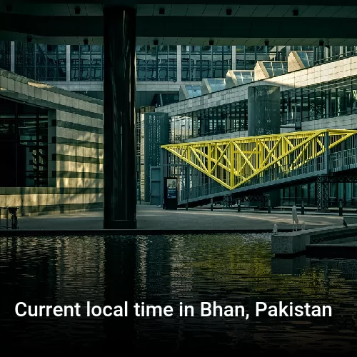 Current local time in Bhan, Pakistan