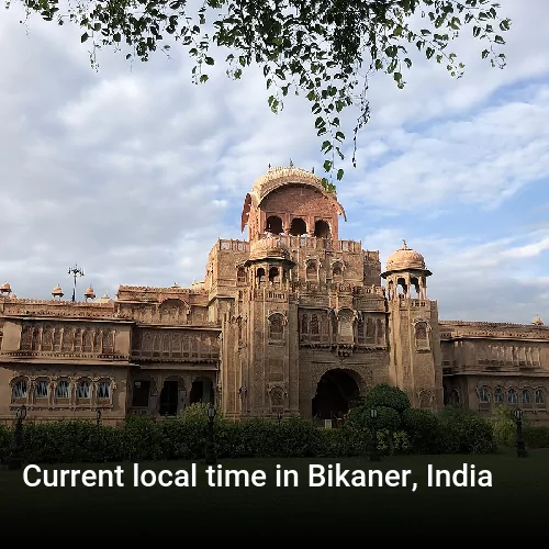 Current local time in Bikaner, India