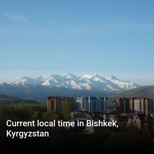 Current local time in Bishkek, Kyrgyzstan