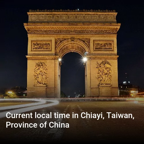 Current local time in Chiayi, Taiwan, Province of China