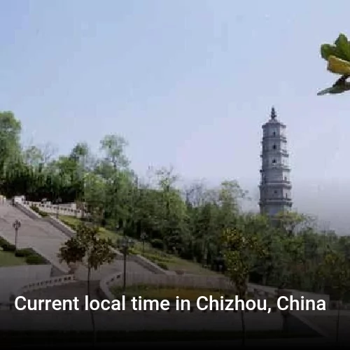Current local time in Chizhou, China
