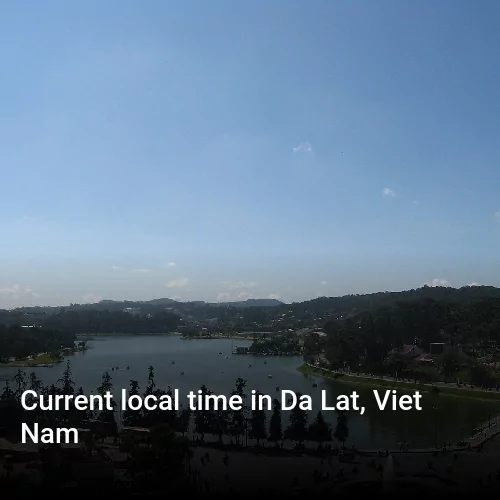 Current local time in Da Lat, Viet Nam