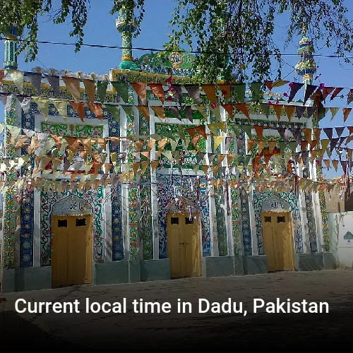 Current local time in Dadu, Pakistan