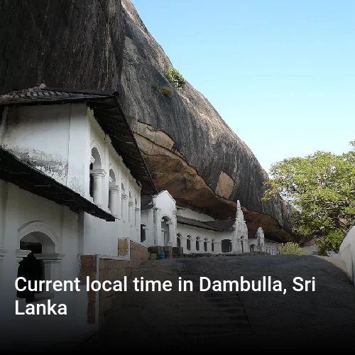 Current local time in Dambulla, Sri Lanka