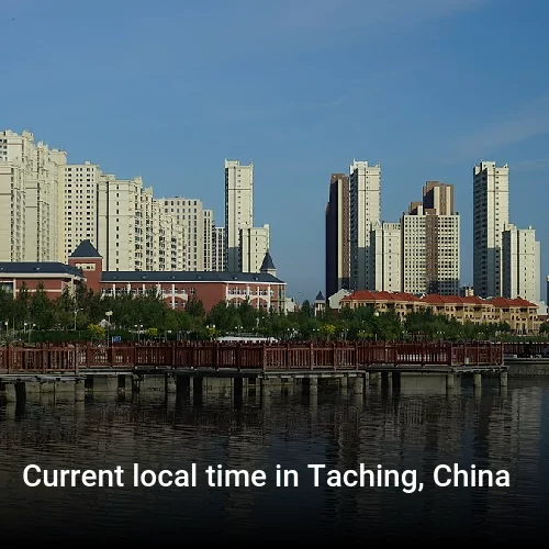 Current local time in Taching, China