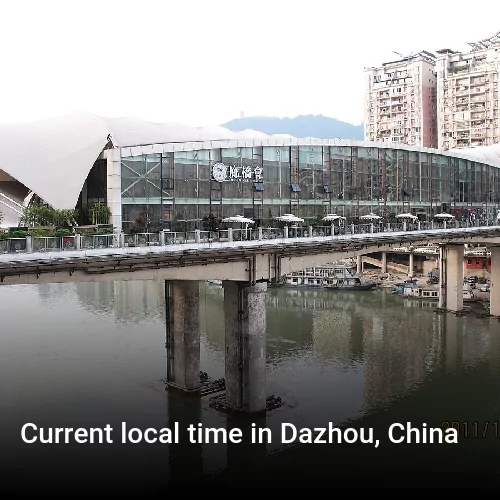 Current local time in Dazhou, China