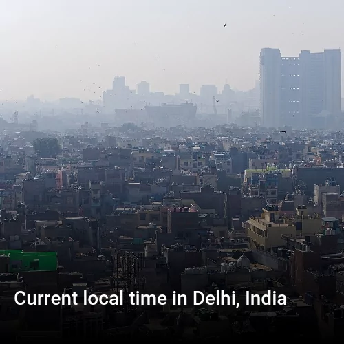 Current local time in Delhi, India