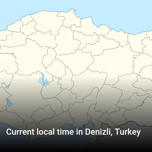 Current local time in Denizli, Turkey