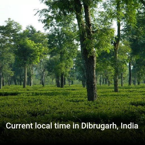 Current local time in Dibrugarh, India