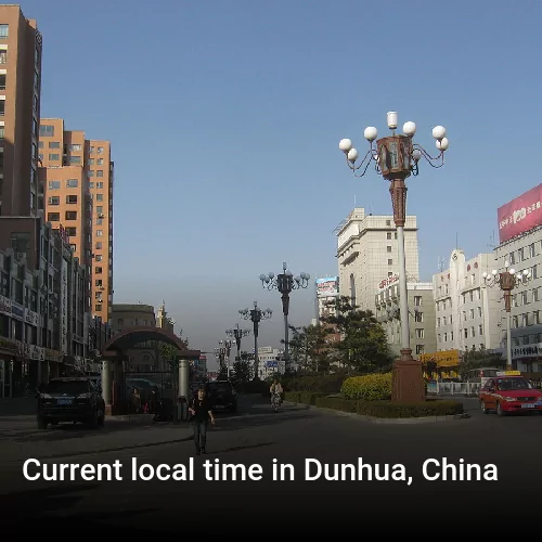 Current local time in Dunhua, China