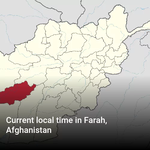Current local time in Farah, Afghanistan Current local time in Farah, Afghanistan
