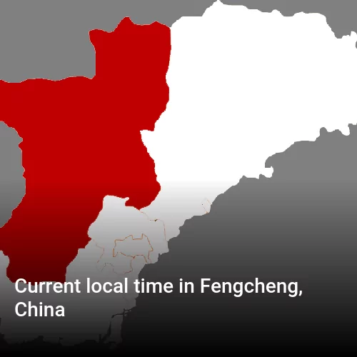 Current local time in Fengcheng, China