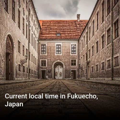 Current local time in Fukuecho, Japan