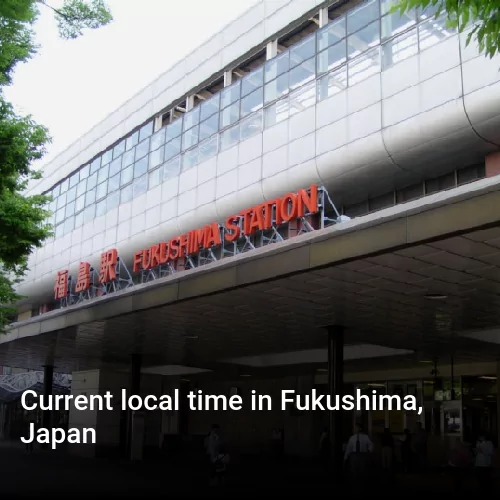 Current local time in Fukushima, Japan