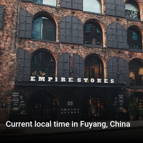 Current local time in Fuyang, China