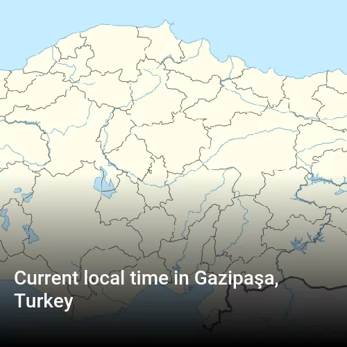 Current local time in Gazipaşa, Turkey