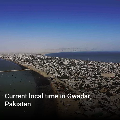Current local time in Gwadar, Pakistan