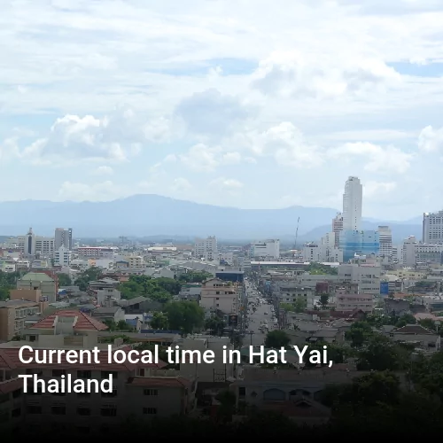 Current local time in Hat Yai, Thailand