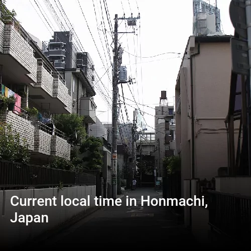 Current local time in Honmachi, Japan
