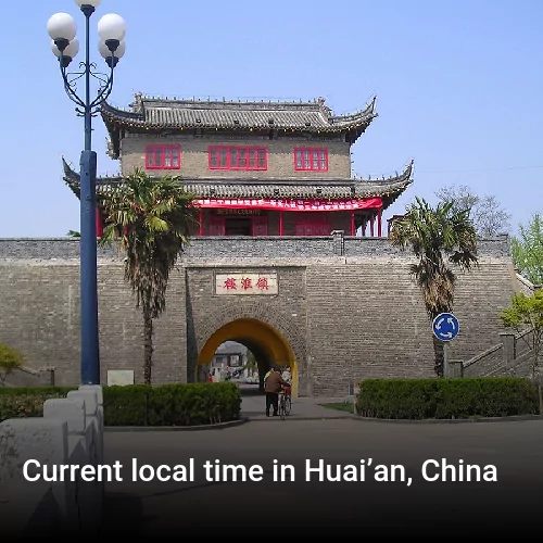 Current local time in Huai’an, China