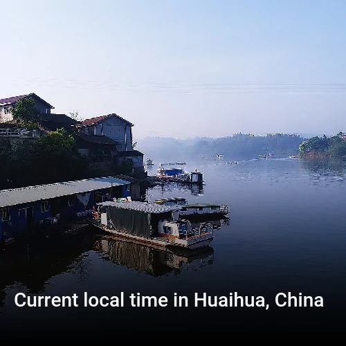 Current local time in Huaihua, China