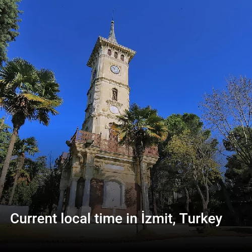 Current local time in İzmit, Turkey