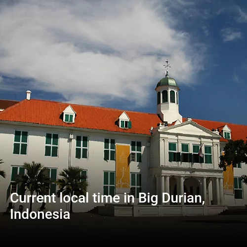 Current local time in Big Durian, Indonesia