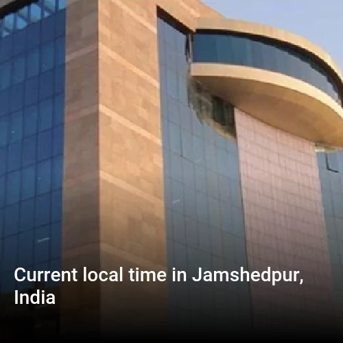 Current local time in Jamshedpur, India