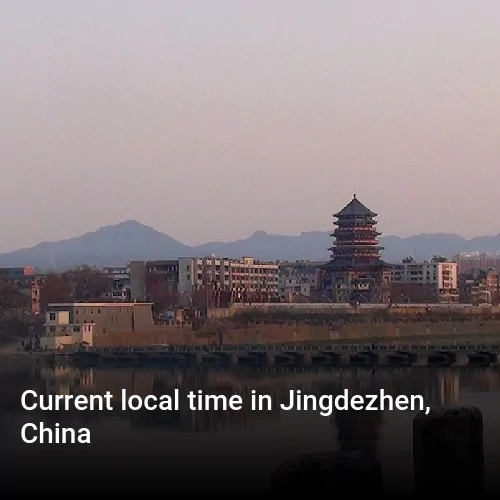 Current local time in Jingdezhen, China