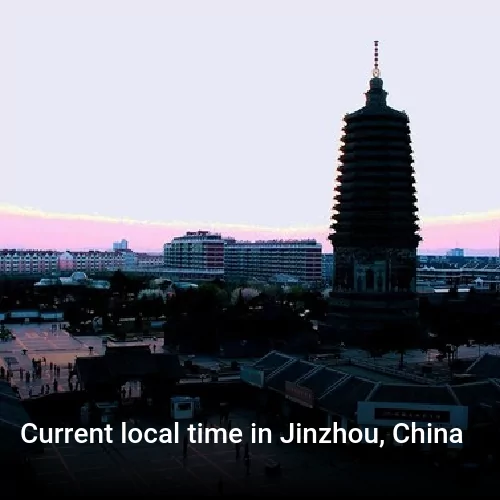 Current local time in Jinzhou, China