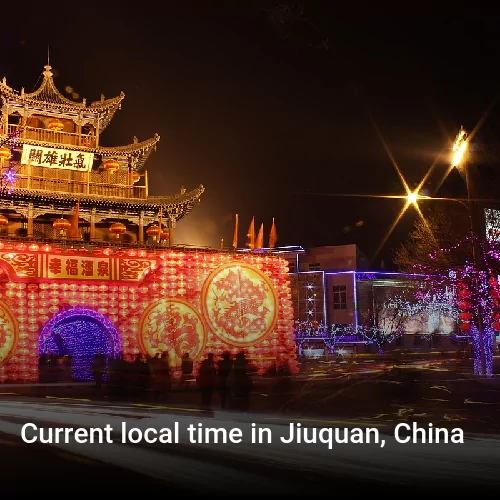 Current local time in Jiuquan, China