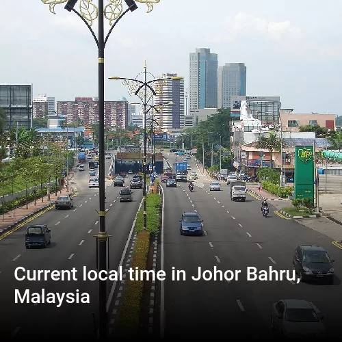 Current local time in Johor Bahru, Malaysia