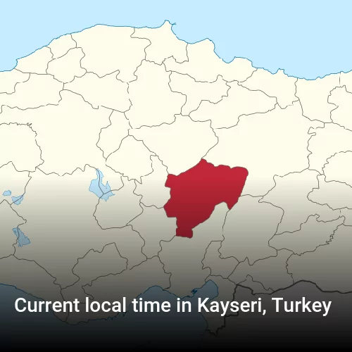 Current local time in Kayseri, Turkey