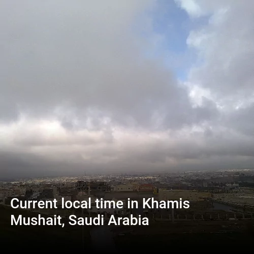 Current local time in Khamis Mushait, Saudi Arabia