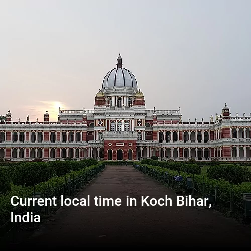Current local time in Koch Bihar, India