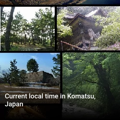 Current local time in Komatsu, Japan