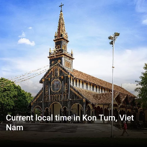 Current local time in Kon Tum, Viet Nam